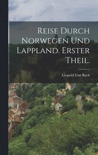 bokomslag Reise durch Norwegen Und Lappland. Erster Theil.