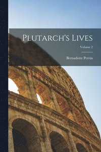 bokomslag Plutarch's Lives; Volume 2