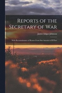 bokomslag Reports of the Secretary of War