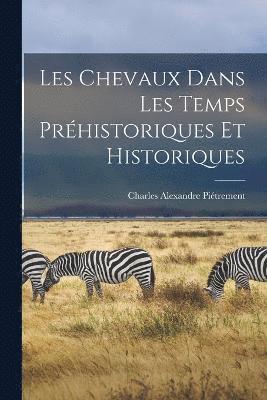 Les Chevaux Dans Les Temps Prhistoriques Et Historiques 1