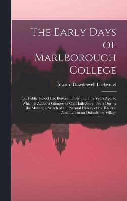 bokomslag The Early Days of Marlborough College