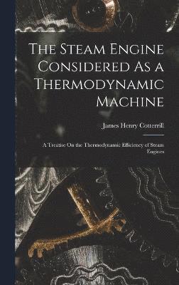bokomslag Steam Engine Considered As a Thermodynamic Machine