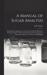 bokomslag A Manual of Sugar Analysis