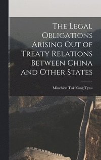 bokomslag Legal Obligations Arising Out of Treaty Relations Between China and Other States