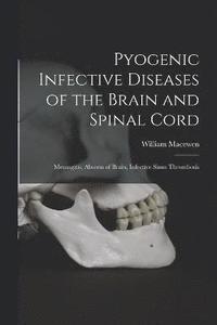 bokomslag Pyogenic Infective Diseases of the Brain and Spinal Cord