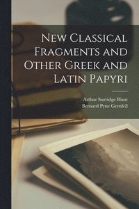 bokomslag New Classical Fragments and Other Greek and Latin Papyri