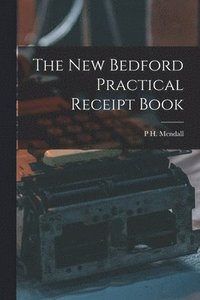 bokomslag New Bedford Practical Receipt Book