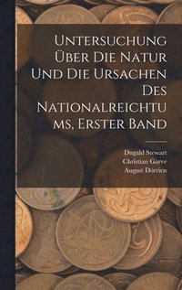 bokomslag Untersuchung ber Die Natur Und Die Ursachen Des Nationalreichtums, Erster Band