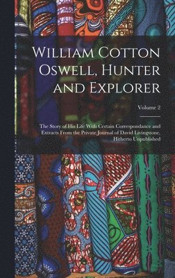 bokomslag William Cotton Oswell, Hunter and Explorer