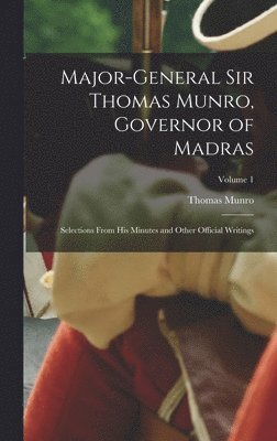 bokomslag Major-General Sir Thomas Munro, Governor of Madras