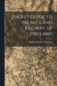 bokomslag Pocket Guide to the Midland Railway of England