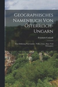 bokomslag Geographisches Namenbuch von sterreich-Ungarn