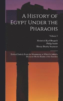 bokomslag A History of Egypt Under the Pharaohs