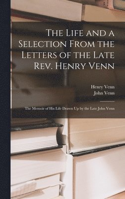 bokomslag The Life and a Selection From the Letters of the Late Rev. Henry Venn