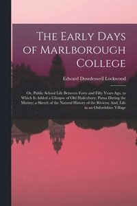 bokomslag The Early Days of Marlborough College
