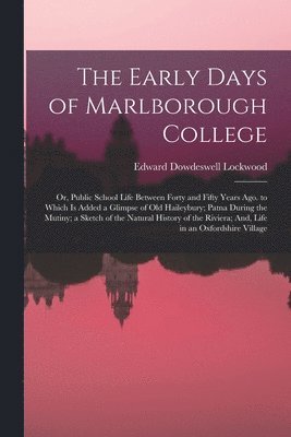bokomslag Early Days of Marlborough College