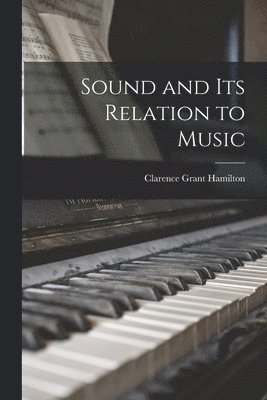 Sound and Its Relation to Music 1