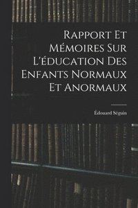bokomslag Rapport Et Mmoires Sur L'ducation Des Enfants Normaux Et Anormaux