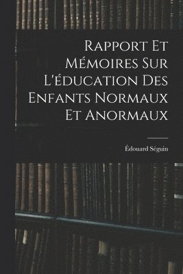bokomslag Rapport Et Mmoires Sur L'ducation Des Enfants Normaux Et Anormaux
