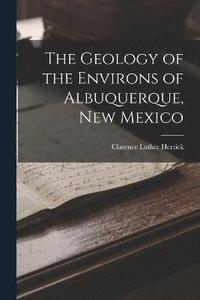bokomslag Geology of the Environs of Albuquerque, New Mexico