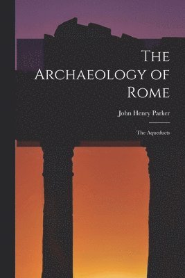 bokomslag The Archaeology of Rome