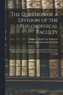 The Question of a Division of the Philosophical Faculty 1