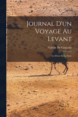 Journal D'un Voyage Au Levant 1