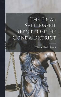 The Final Settlement Report On the Gonda District 1