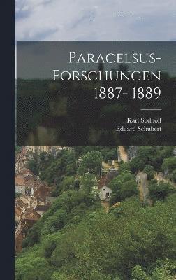 Paracelsus-Forschungen 1887- 1889 1