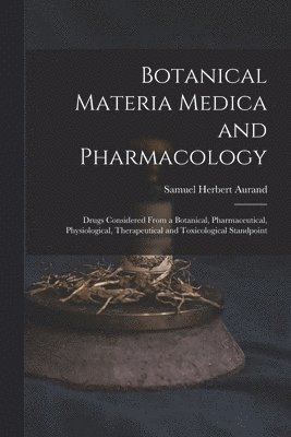 Botanical Materia Medica and Pharmacology 1