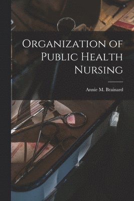 bokomslag Organization of Public Health Nursing