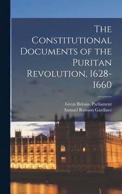 bokomslag The Constitutional Documents of the Puritan Revolution, 1628- 1660