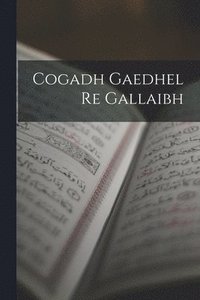 bokomslag Cogadh Gaedhel Re Gallaibh