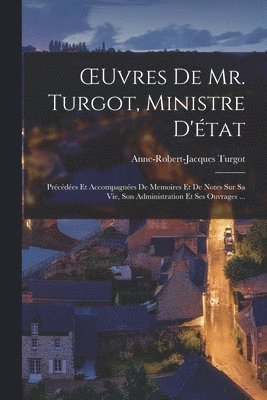 Anne-Robert-Jacques Turgot - OEuvres De Mr. Turgot, Ministre D'état, Häftad