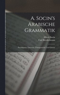 Albert Socin, Carl Brockelmann - A. Socin's Arabische Grammatik, Inbunden