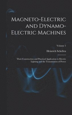 Magneto-Electric and Dynamo-Electric Machines 1