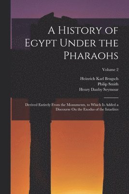 Heinrich Karl Brugsch, Henry Danby Seymour, Philip Smith - History of Egypt Under the Pharaohs, Häftad
