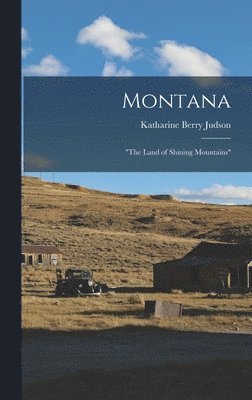 Katharine Berry Judson - Montana, Inbunden