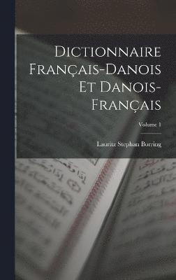 Dictionnaire Franais-Danois Et Danois-Franais; Volume 1 1