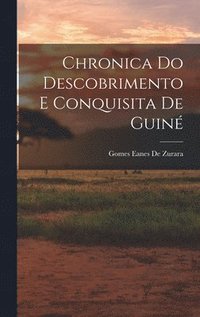 bokomslag Chronica Do Descobrimento E Conquisita De Guin