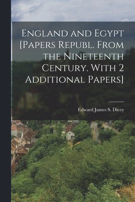 bokomslag England and Egypt [Papers Republ. From the Nineteenth Century. With 2 Additional Papers]