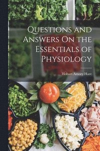 bokomslag Questions and Answers On the Essentials of Physiology