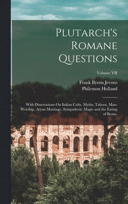 Frank Byron Jevons, Philemon Holland - Plutarch's Romane Questions, Inbunden