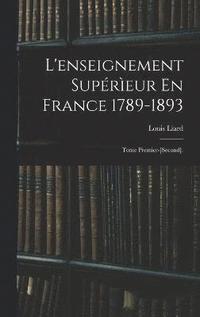 bokomslag L'enseignement Supreur En France 1789-1893