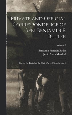 bokomslag Private and Official Correspondence of Gen. Benjamin F. Butler