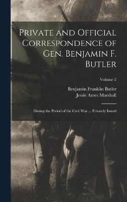 Private and Official Correspondence of Gen. Benjamin F. Butler