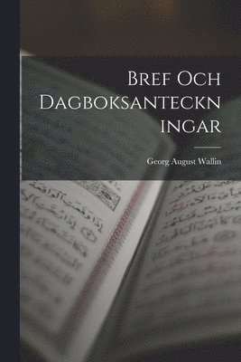 bokomslag Bref Och Dagboksanteckningar