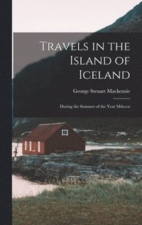 bokomslag Travels in the Island of Iceland