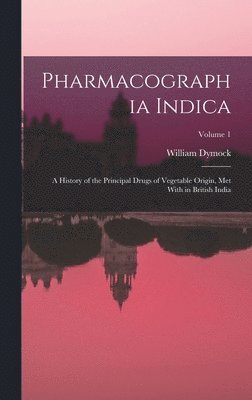 William Dymock - Pharmacographia Indica, Inbunden