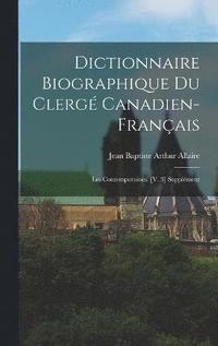bokomslag Dictionnaire Biographique Du Clerg Canadien-Franais